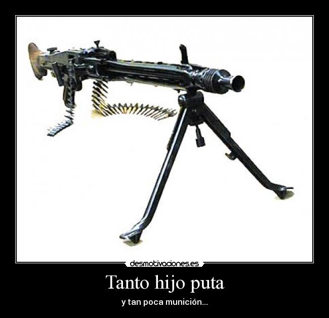 Tanto hijo puta -