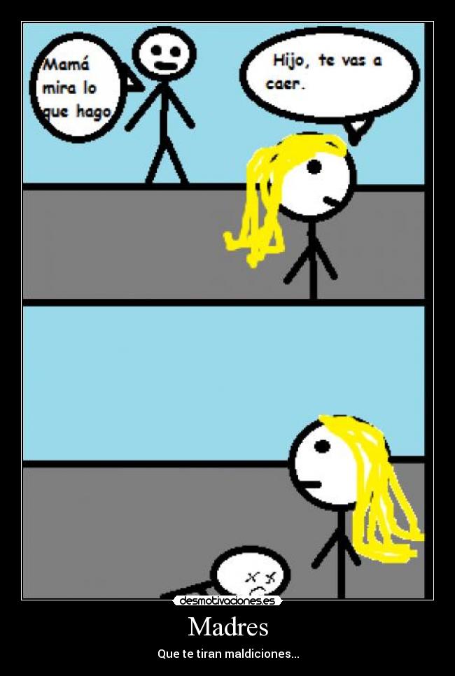 Madres - Que te tiran maldiciones...