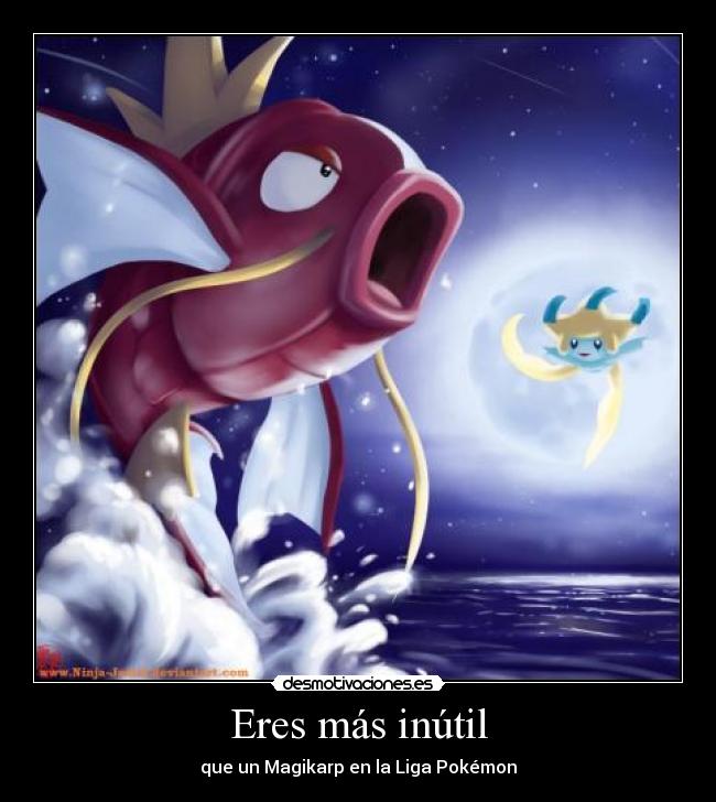 carteles magikarp liga pokemon pokemon inutil luna agua ahi hay otro pokemon que recuerdo nom desmotivaciones