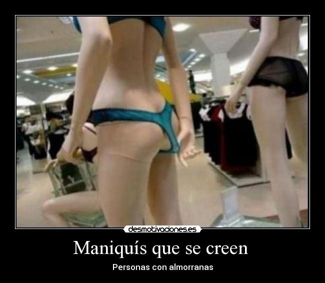 Maniquís que se creen - Personas con almorranas