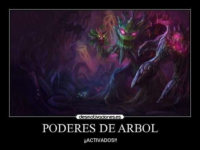 PODERES DE ARBOL - ¡¡ACTIVADOS!!