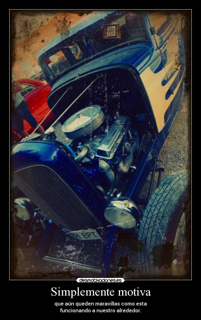 Simplemente motiva - que aún queden maravillas como esta
funcionando a nuestro alrededor.