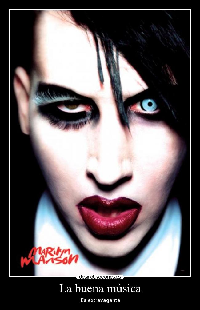 carteles musica marilynmanson musica extravagante clanl desmotivaciones