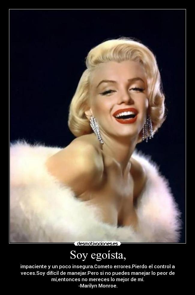 Soy egoísta, -