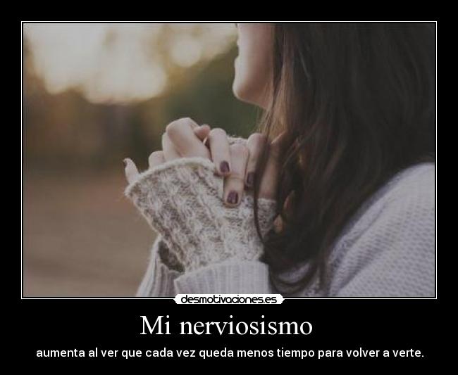 Mi nerviosismo  - 