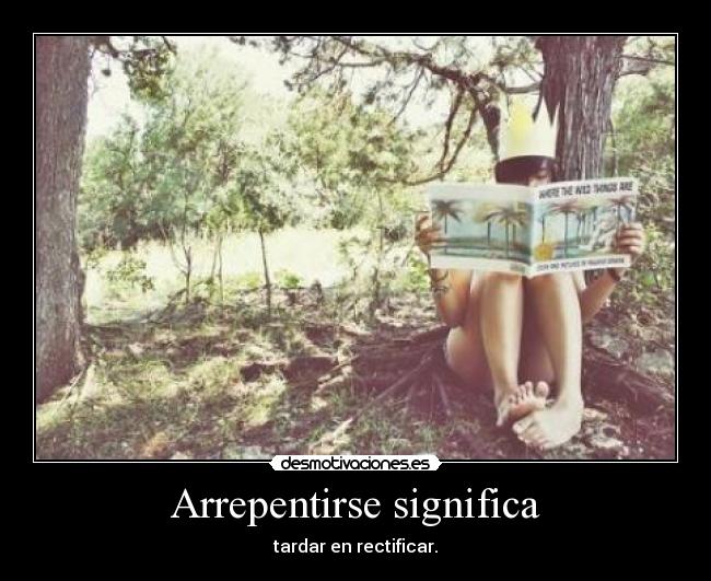 Arrepentirse significa Desmotivaciones