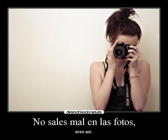 No sales mal en las fotos, -