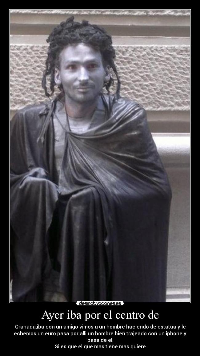 Ayer iba por el centro de - 