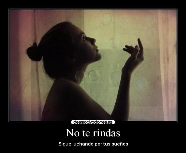 No te rindas - 