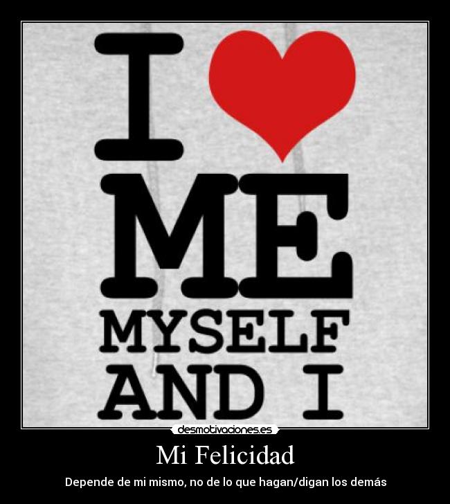 carteles felicidad felicidad depende depender mismo hagan decir digan hacer demas desmotivaciones