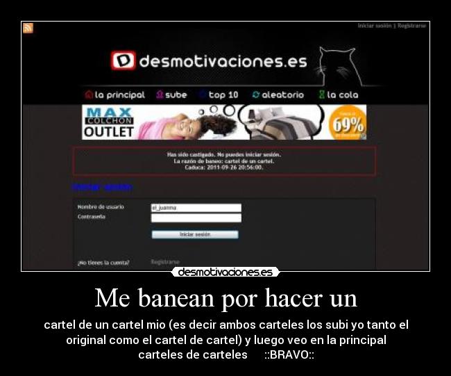 Me banean por hacer un - cartel de un cartel mio (es decir ambos carteles los subi yo tanto el
original como el cartel de cartel) y luego veo en la principal
carteles de carteles      ::BRAVO::