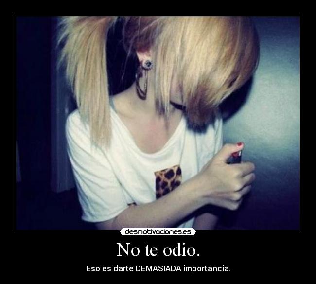No te odio. - 