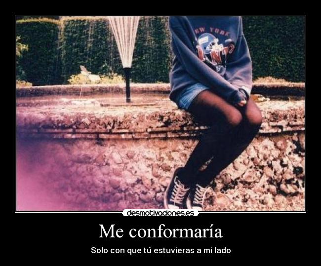 Me conformaría - 