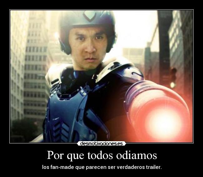 Por que todos odiamos - los fan-made que parecen ser verdaderos trailer.