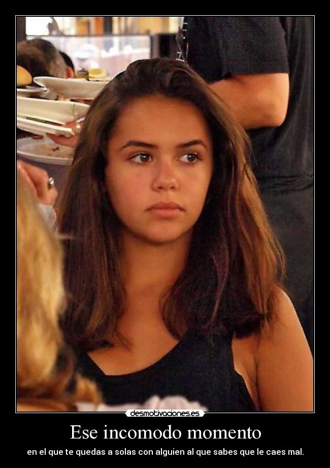 Ese incomodo momento - en el que te quedas a solas con alguien al que sabes que le caes mal.