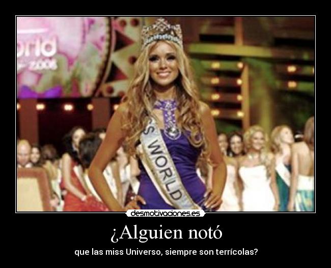 ¿Alguien notó - que las miss Universo, siempre son terrícolas?