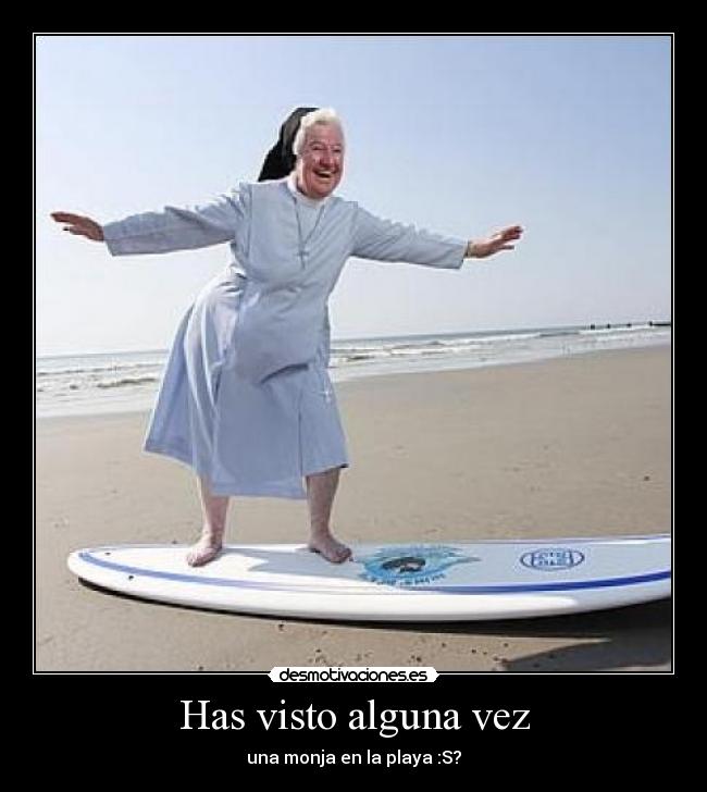 Has visto alguna vez -