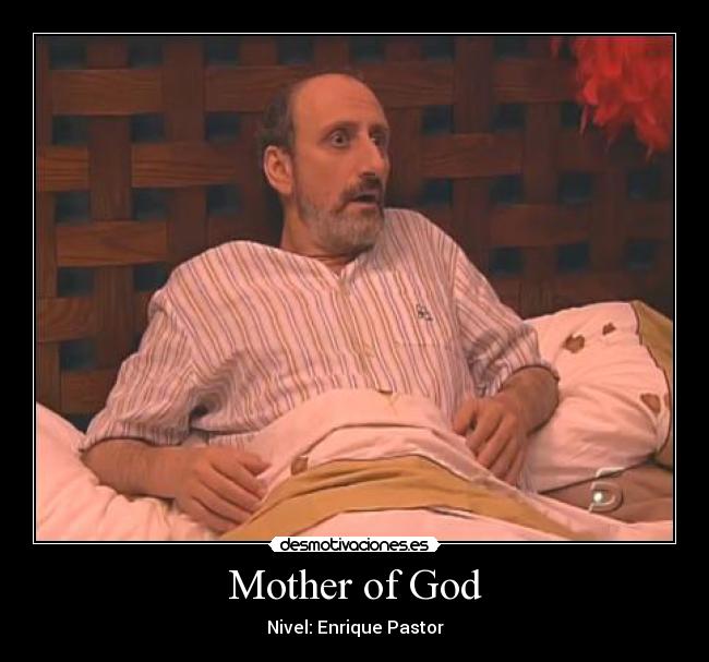 Mother of God - Nivel: Enrique Pastor