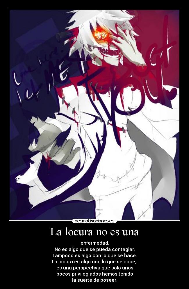 La locura no es una -