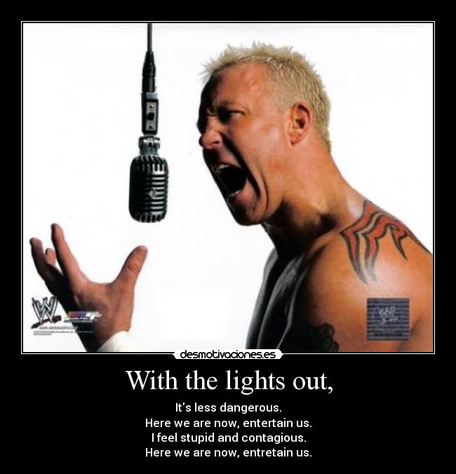 With the lights out, -