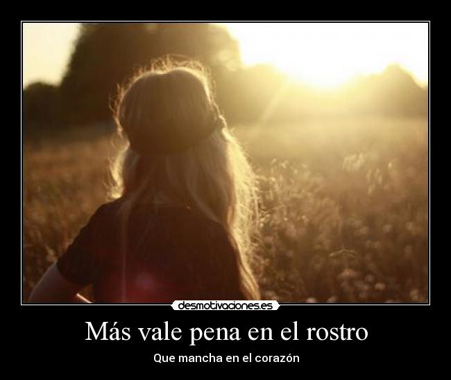 Más vale pena en el rostro -