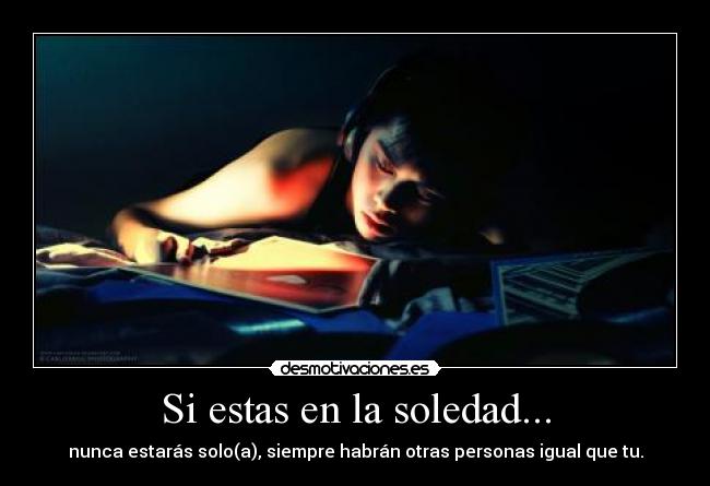 Si estas en la soledad... -