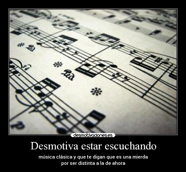 Desmotiva estar escuchando - 