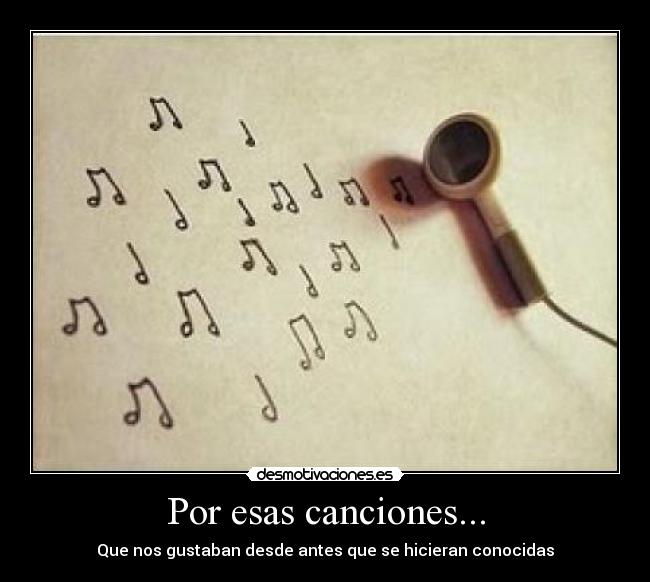 Por esas canciones... -