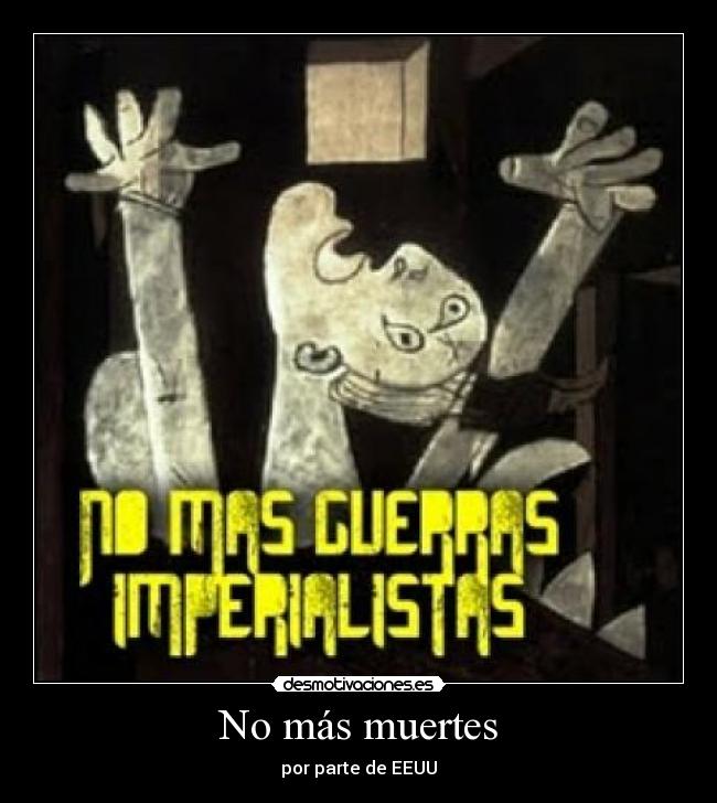 No más muertes - por parte de EEUU