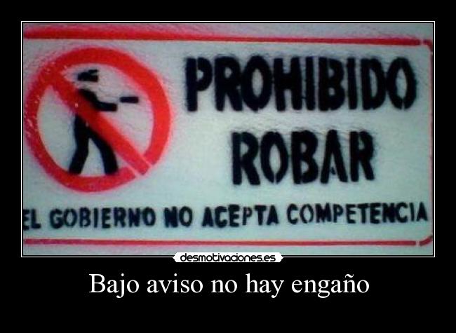 Bajo aviso no hay engaño -