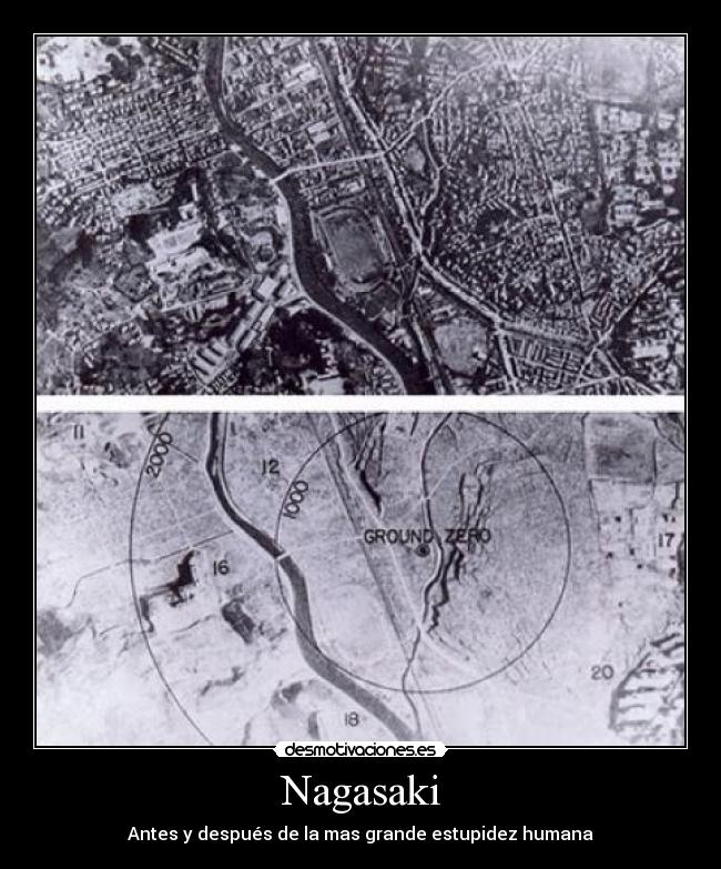 Nagasaki - Antes y después de la mas grande estupidez humana