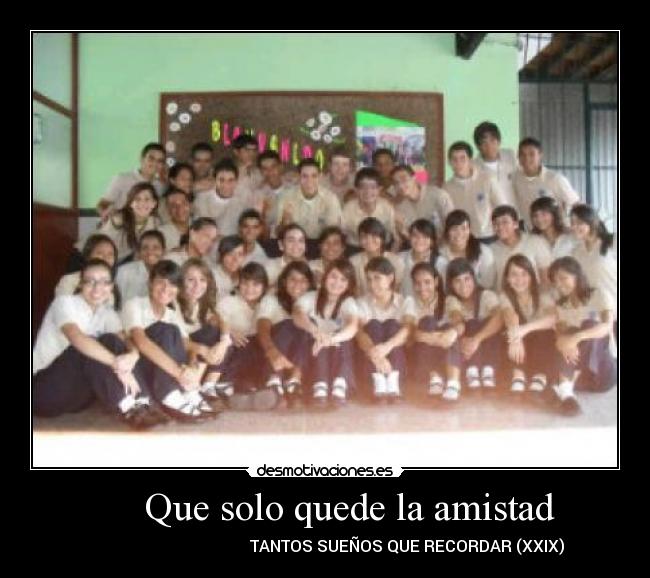 Que solo quede la amistad - TANTOS SUEÑOS QUE RECORDAR (XXIX)