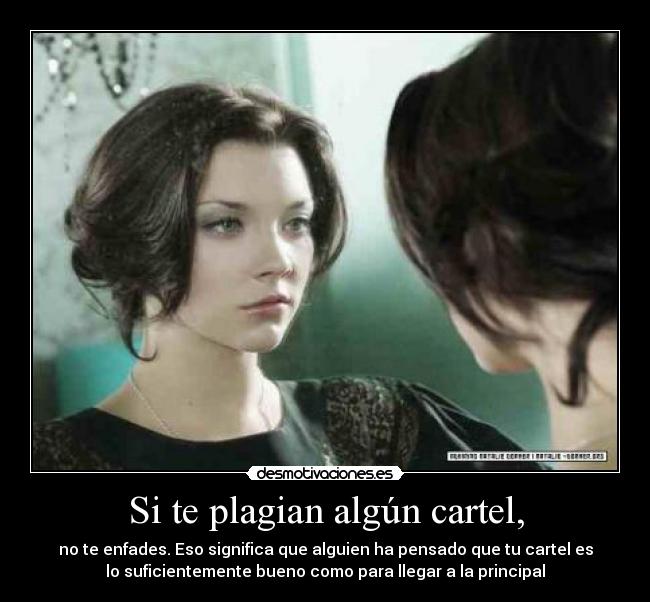 Si te plagian algún cartel, -