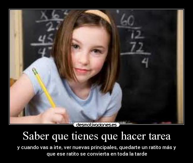 Saber que tienes que hacer tarea -