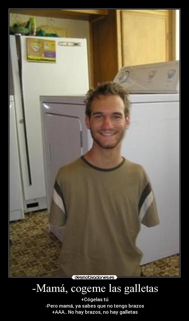 -Mamá, cogeme las galletas - 