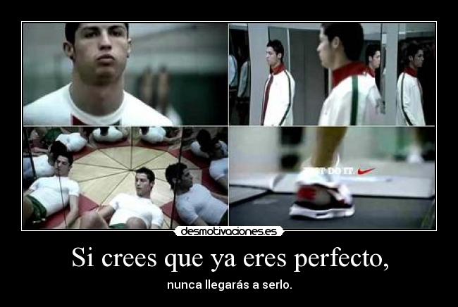 Si crees que ya eres perfecto, - 