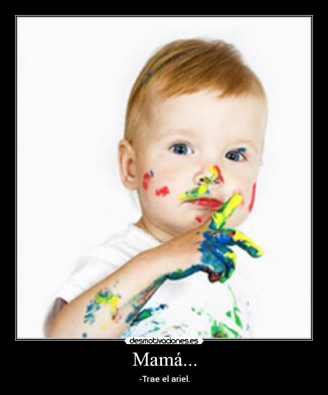 Mamá... -