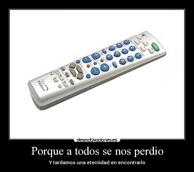 Porque a todos se nos perdio -