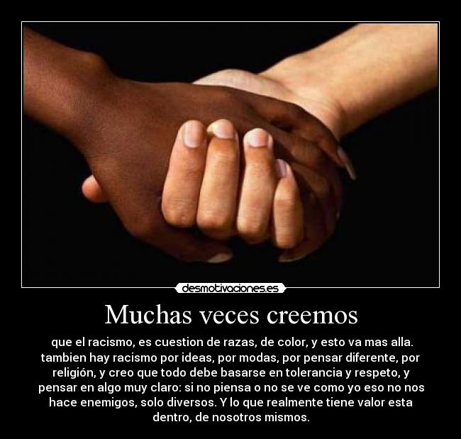 Muchas veces creemos -
