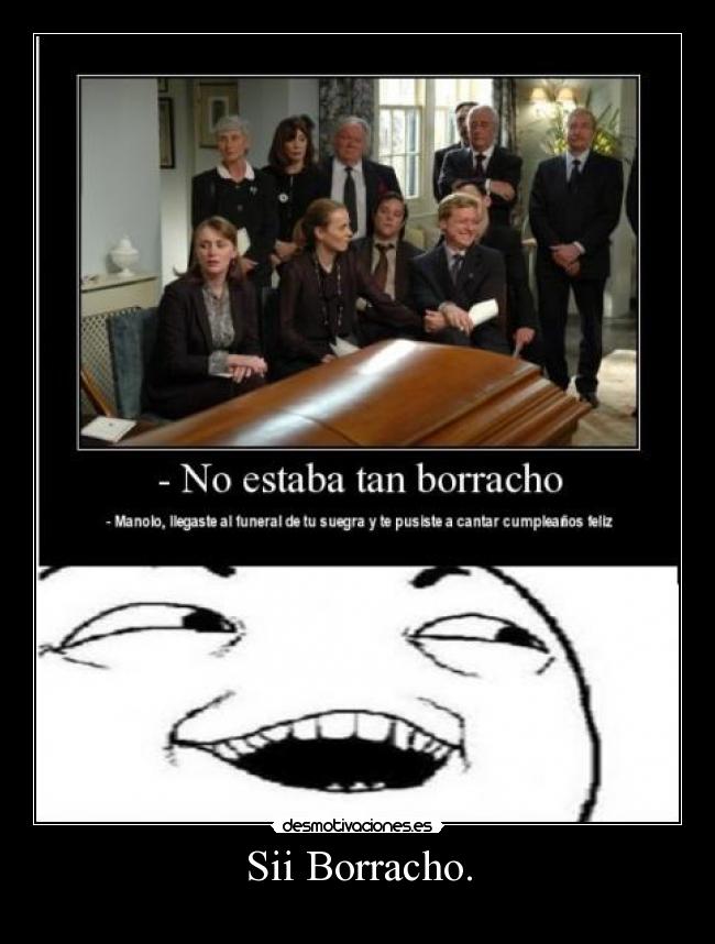Sii Borracho. -