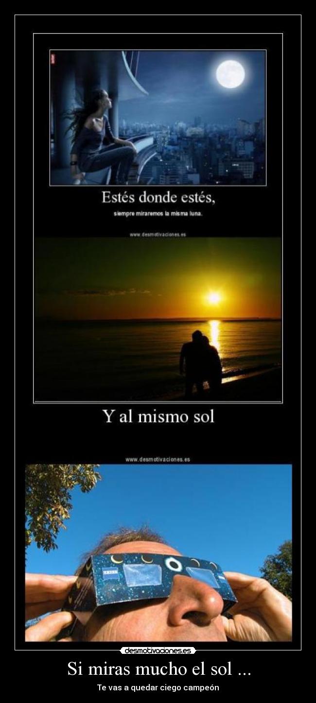 Si miras mucho el sol ... - 