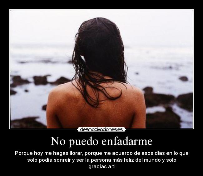 No puedo enfadarme -