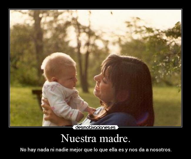 Nuestra madre. -