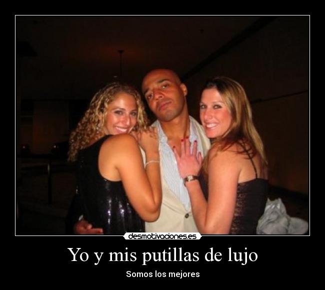 Yo y mis putillas de lujo - 