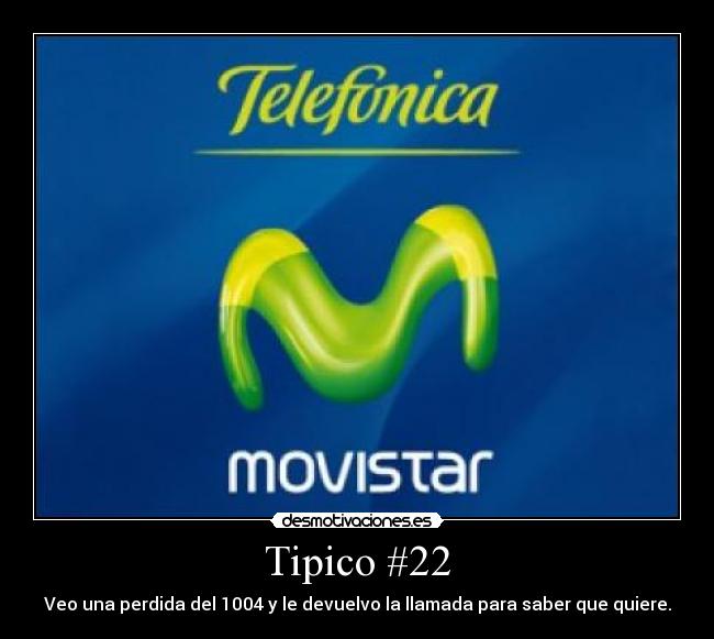 Tipico #22 - Veo una perdida del 1004 y le devuelvo la llamada para saber que quiere.
