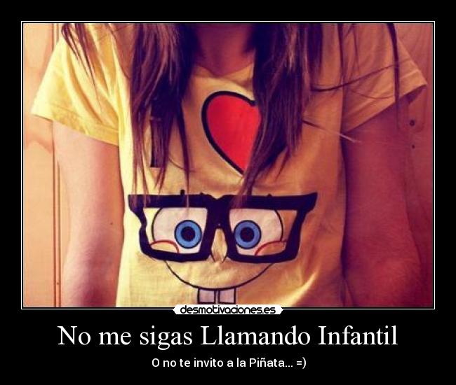 No me sigas Llamando Infantil -