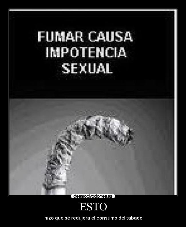 ESTO - hizo que se redujera el consumo del tabaco