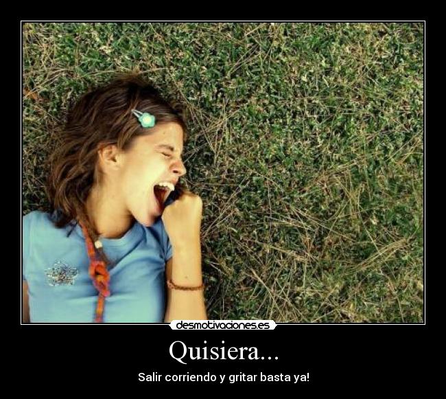 Quisiera... -
