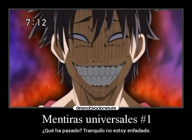 Mentiras universales #1 - ¿Qué ha pasado? Tranquilo no estoy enfadado.