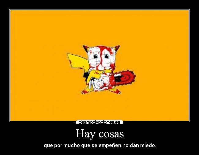 carteles cosas pikacho miedo desmotivaciones